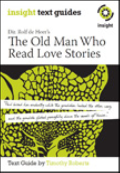 INSIGHT TEXT GUIDE: THE OLD MAN WHO READ LOVE STORIES