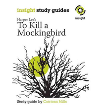 INSIGHT TEXT GUIDE: TO KILL A MOCKING BIRD 