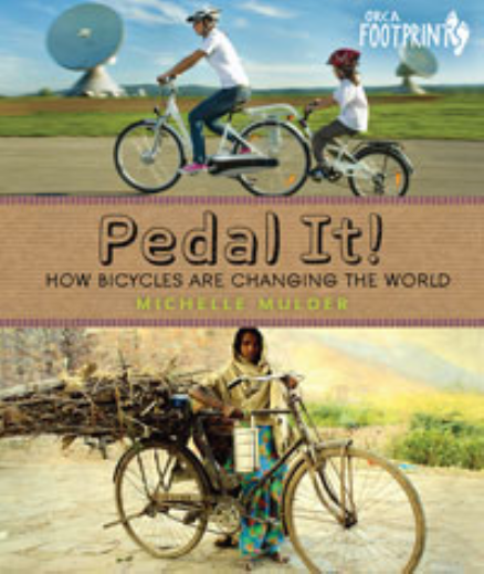 PEDAL IT! HOW BICYCLES ARE CHANGING THE WORLD
