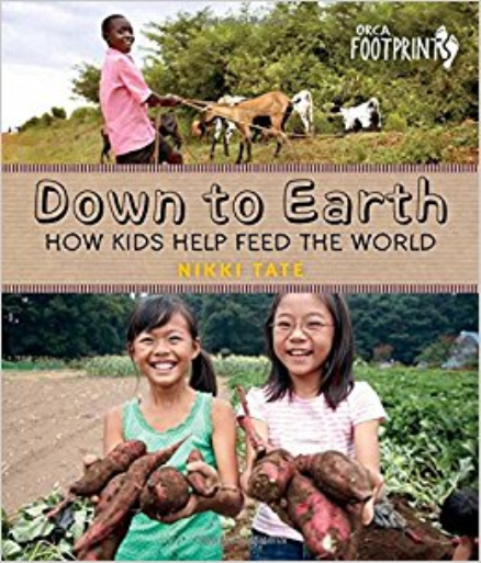 DOWN TO EARTH: HOW KIDS HELP FEED THE WORLD