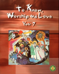TO KNOW, WORSHIP AND LOVE YEAR 7