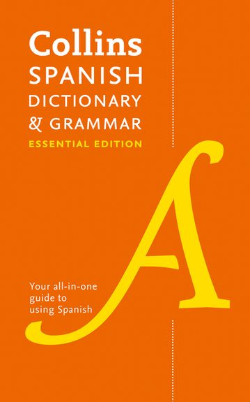 COLLINS SPANISH DICTIONARY AND GRAMMAR: ESSENTIAL EDITION (4E)