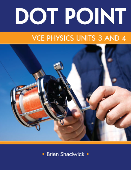 VCE PHYSICS UNITS 3&4 DOT POINT