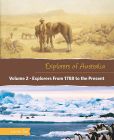 EXPLORERS OF AUSTRALIA: EXPLORERS FROM 1788 TO THE PRESENT