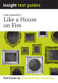 INSIGHT TEXT GUIDE: LIKE A HOUSE ON FIRE