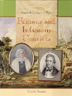 FAMOUS AND INFAMOUS CONVICTS: AUSTRALIA'S CONVICT PAST