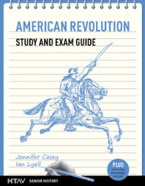 AMERICAN REVOLUTION STUDY & EXAM GUIDE HTAV