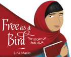 FREE AS A BIRD: THE STORY OF MALALA