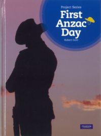 FIRST ANZAC DAY: PROJECT SERIES