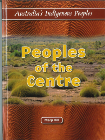 PEOPLES OF THE CENTRE AUSTRALIA'S INDIGENOUS PEOPLE