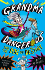 GRANDMA DANGEROUS AND THE DOG OF DESTINY: BOOK 1