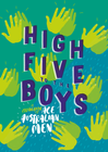 HIGH FIVE TO THE BOYS: A CELEBRATION OF ACE AUSTRALIAN MEN