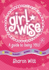 GIRL WISE: A GUIDE TO BEING YOU