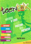 TEEN TALK: BECOME A TEEN WITH PASSION AND PURPOSE