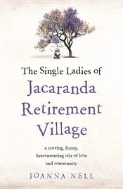 THE SINGLE LADIES OF JACARANDA RETIREMENT VILLAGE