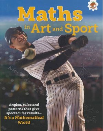 IT'S A MATHEMATICAL WORLD: MATHS IN ART AND SPORT