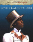 OXFORD SCHOOL SHAKESPEARE LOVES LABOURS LOST