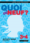 QUOI DE NEUF? 3&4 ACTIVITY BOOK 2E