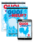 QUOI DE NEUF? 2 STUDENT BOOK + EBOOK + ACTIVITY BOOK 2E