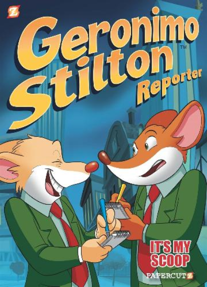 GERONIMO STILTON REPORTER #2: IT'S MY SCOOP!