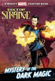 A MIGHTY MARVEL CHAPTER BOOK: DOCTOR STRANGE - MYSTERY OF THE DARK MAGIC