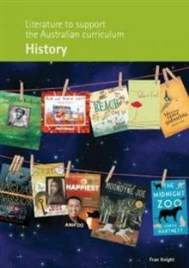 LITERATURE TO SUPPORT THE AUSTRALIAN CURRICULUM: HISTORY
