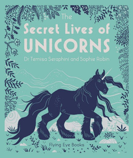 THE SECRET LIVES OF UNICORNS