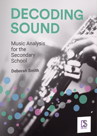 DECODING SOUND: MUSIC ANALYSIS FOR THE SECONDARY SCHOOL PRINT + EBOOK