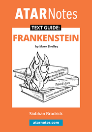 ATAR NOTES TEXT GUIDE: FRANKENSTEIN BY MARY SHELLEY