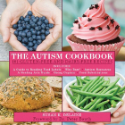 THE AUTISM COOKBOOK - 101 GLUTEN AND DAIRY FREE RECIPES