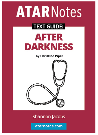 ATAR NOTES TEXT GUIDE: AFTER DARKNESS BY CHRISTINE PIPER