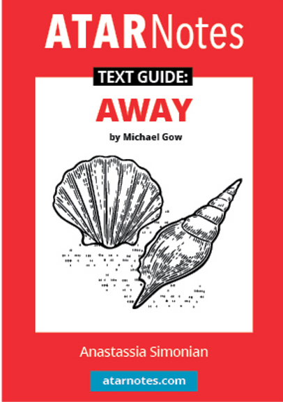 ATAR NOTES TEXT GUIDE: AWAY BY MICHAEL GOW