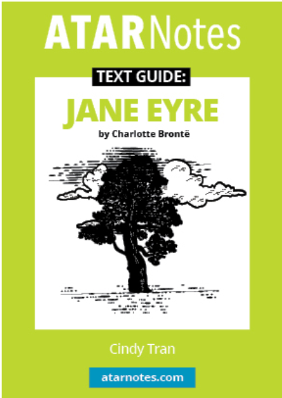 ATAR NOTES TEXT GUIDE: JANE EYRE BY CHARLOTTE BRONTE