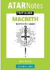 ATAR NOTES TEXT GUIDE: MACBETH BY WILLIAM SHAKESPEARE 