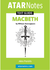 ATAR NOTES TEXT GUIDE: MACBETH BY WILLIAM SHAKESPEARE 