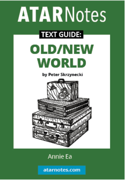 ATAR NOTES TEXT GUIDE: OLD/NEW WORLD BY PETER SKRZYNECKI