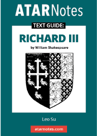 ATAR NOTES TEXT GUIDE: RICHARD III BY WILLIAM SHAKESPEARE