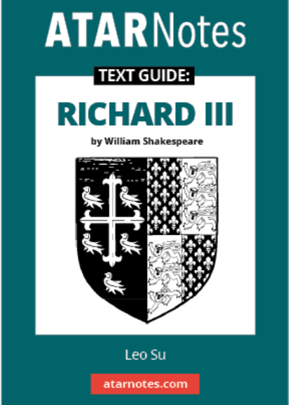 ATAR NOTES TEXT GUIDE: RICHARD III BY WILLIAM SHAKESPEARE