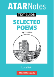 ATAR NOTES TEXT GUIDE: SELECTED POEMS BY T.S. ELIOT