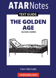 ATAR NOTES TEXT GUIDE: THE GOLDEN AGE BY JOAN LONDON