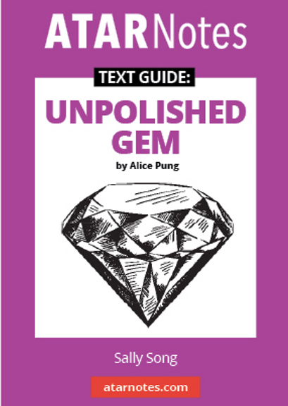 ATAR NOTES TEXT GUIDE: UNPOLISHED GEM BY ALICE PUNG