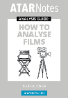 ATAR NOTES ANALYSIS GUIDE: HOW TO ANALYSE FILMS