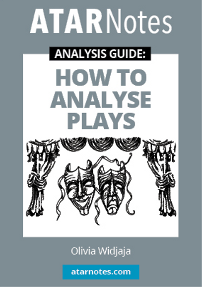 ATAR NOTES ANALYSIS GUIDE: HOW TO ANALYSE PLAYS