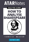 ATAR NOTES ANALYSIS GUIDE: HOW TO ANALYSE SHAKESPEARE