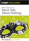 INSIGHT TEXT GUIDE: MUCH ADO ABOUT NOTHING