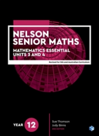 NELSON SENIOR MATHS 12 MATHEMATICS ESSENTIAL UNITS 3&4 STUDENT BOOK 2E