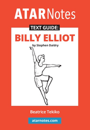 ATAR NOTES TEXT GUIDE: BILLY ELLIOT