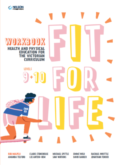 FIT FOR LIFE! FOR THE VICTORIAN CURRICULUM YEAR 9&10 WORKBOOK 2E