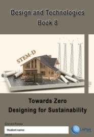 DESIGN & TECHNOLOGIES BOOK 8: TOWARDS ZERO DESIGNING FOR SUSTAINABILITY