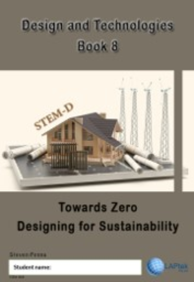 DESIGN & TECHNOLOGIES BOOK 8: TOWARDS ZERO DESIGNING FOR SUSTAINABILITY